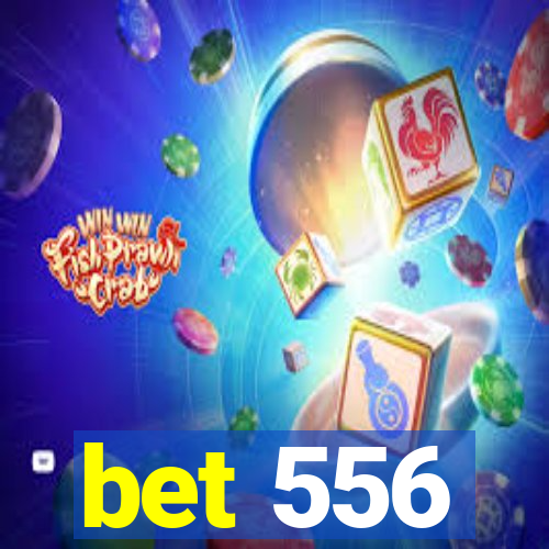 bet 556